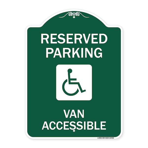 Reserved Parking Van Accessible, Green & White Aluminum Architectural Sign, 18" x 24", GW-1824-22988